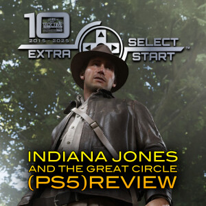 SELECT/START: INDIANA JONES and the GREAT CIRCLE (PS5) REVIEW