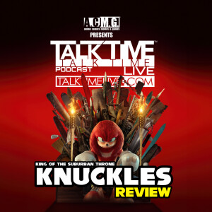 EPISODE 401: KNUCKLES REVIEW