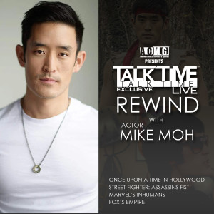 TTL EXCLUSIVE with MIKE MOH (STREET FIGHTER ASSASSIN'S FIST/FOX'S EMPIRE