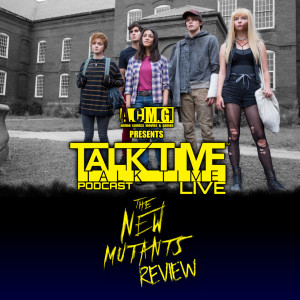 EPISODE 247: The NEW MUTANTS REVIEW