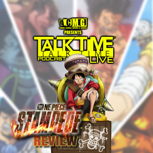EPISODE 220: ONE PIECE STAMPEDE REVIEW