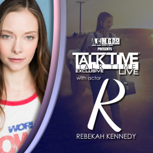 TTL EXCLUSIVE with actor REBEKAH KENNEDY