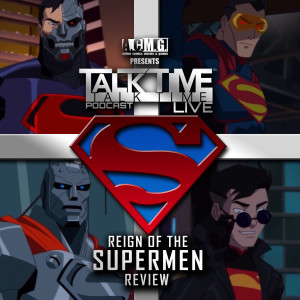 EPISODE 171: REIGN of SUPERMAN REVIEW