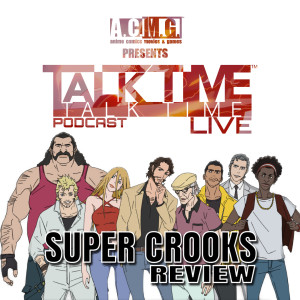 EPISODE 304: SUPER CROOKS REVIEW