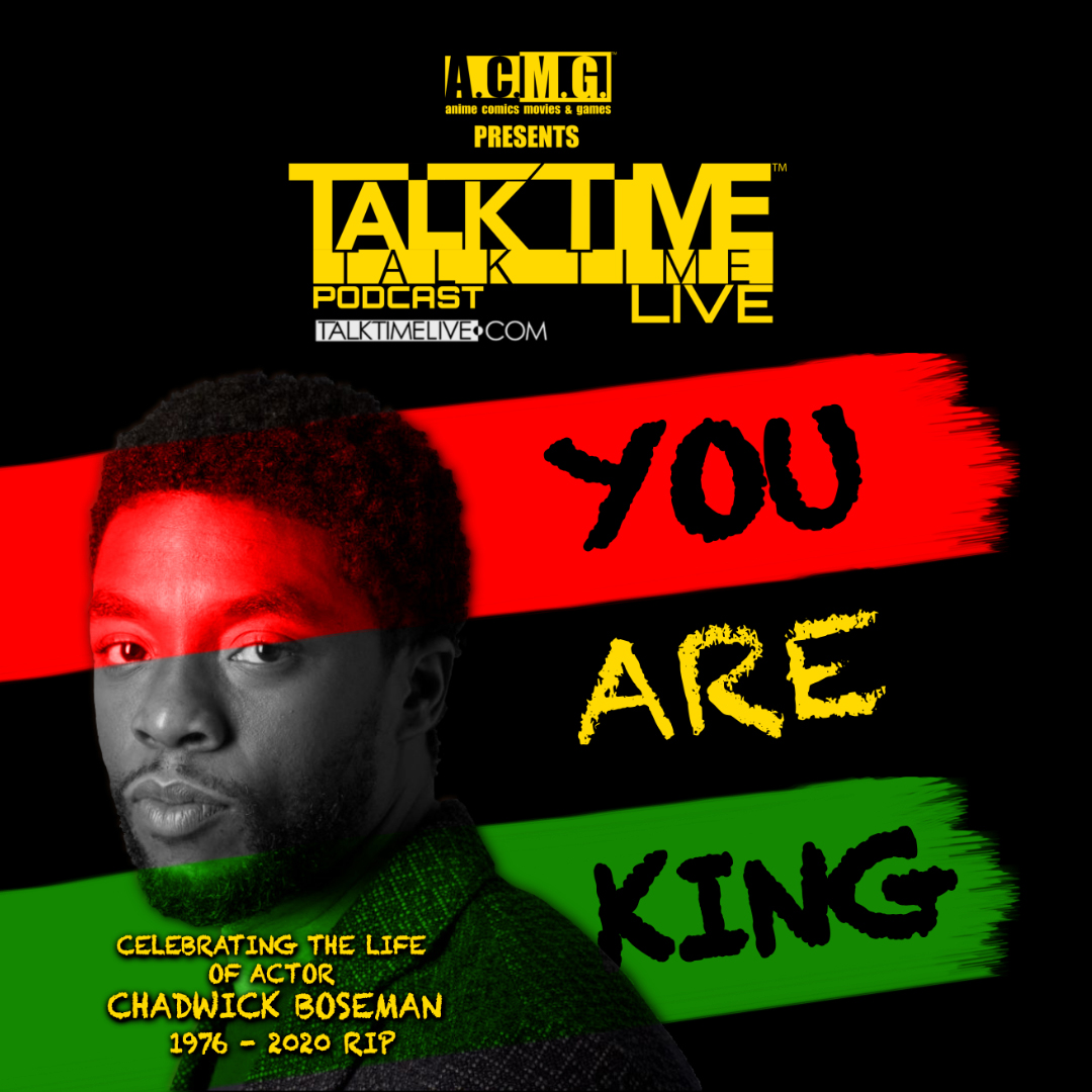 EPISODE 240: YOU ARE KING - The passing of actor Chadwick Boseman