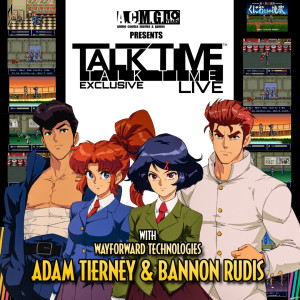 TALK TIME LIVE EXCLUSIVE: Adam Tierney and Bannon Rudis of WayForward Technologies