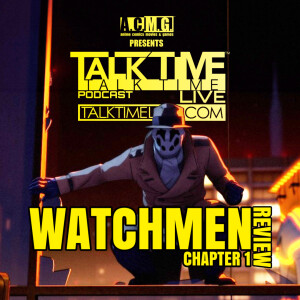 EPISODE 417: WATCHMEN CHAPTER 1 & SAILOR MOON COSMOS