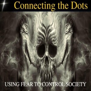 Fear has become the tool of the Power Elite to control the masses by...
