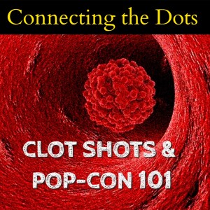 CLOT SHOTS & POP-CON 101 - WoW