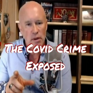 Dr. David Martin on The Covid-19 Crime: The Perpetrators With Their Own Published Statements