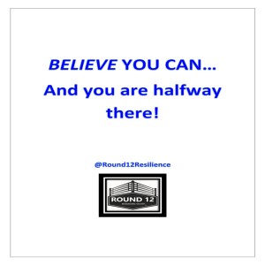 The Round 12 Show: MOTIVATIONAL MASTERY Episode #20 BELIEVER