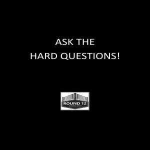 Round 12 MOTIVATIONAL MASTERY Podcast Show - Episode #124 “ASK THE HARD QUESTIONS!”