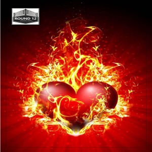 The Round 12 Show: MOTIVATIONAL MASTERY Episode #78 THE FIRE IN YOUR HEART!... LIGHT IT UP!
