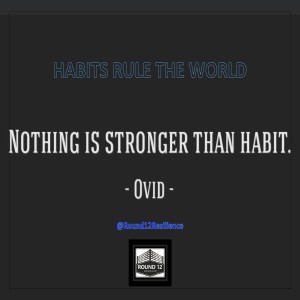 The Round 12 Show: MOTIVATIONAL MASTERY Episode #24 HABITS RULE THE WORLD