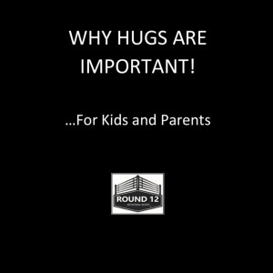 Round 12 MOTIVATIONAL MASTERY Podcast Show - Episode #118 (WHY HUGS ARE IMPORTANT …For Kids and For Parents.)