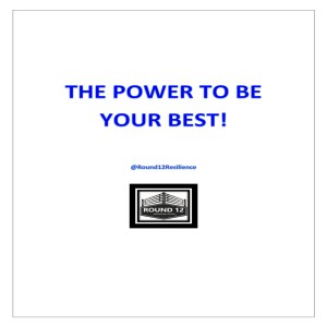 The Round 12 Show: MOTIVATIONAL MASTERY Episode #5 The Power To Be Your Best