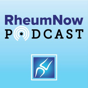 RheumNow Podcast – Uppers and Downers (4.30.2021)