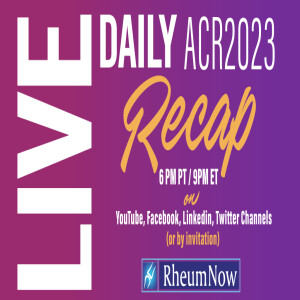 ACR 2023  Daily Recap - MONDAY