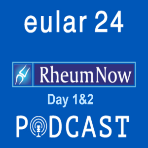 EULAR 2024 Daily Podcasts Day1&2