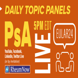 EULAR 2024 Psoriatic Arthritis Topic Panel