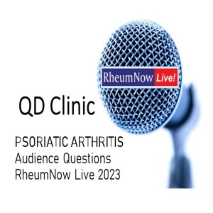 Tuesday Night Rheumatology POD 2- Modern Management of Psoriatic Arthritis