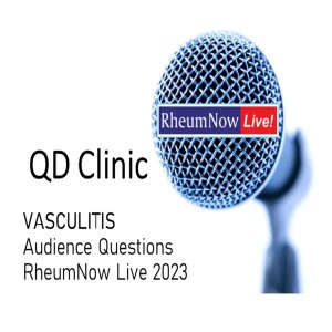 TNR- RheumNow Live 2023 Replay of - Vasculitis- Evolution and Advances
