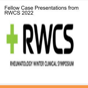 Fellow Case Presentations from RWCS 2022