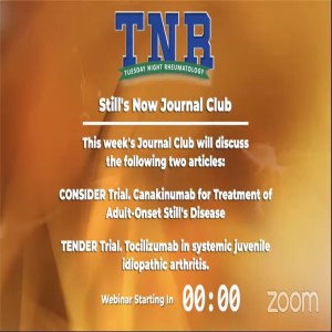 TNR Still’s Now Journal Club - Pivotal Trials in SJIA & AOSD Approved Meds