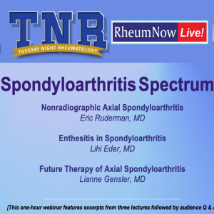 Tuesday Night Rheumatology- Spondyloarthritis Spectrum