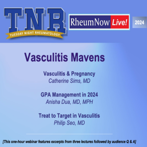 Tuesday Night Rheumatology- Vasculitis Mavens