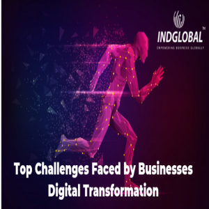 Top Challenges Faced by Businesses During Digital Transformation