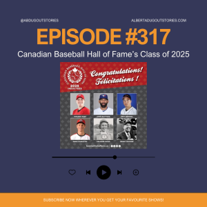 Episode 317: The Canadian Baseball Hall of Fame's Class of 2025