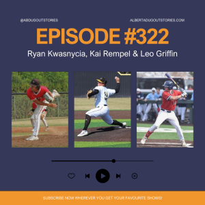 Episode #322: Ryan Kwasnycia, Kai Rempel & Leo Griffin