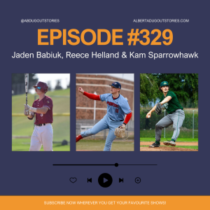 Episode #329: Jaden Babiuk, Reece Helland & Kam Sparrowhawk