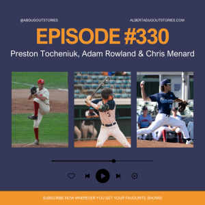 Episode #330: Preston Tocheniuk, Adam Rowland & Chris Menard