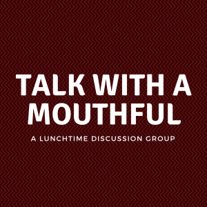 Talk with a Mouthful - Episode 1 "Rethinking Church"