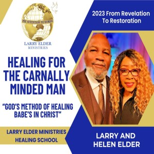 Healing For The Carnally Minded Man ”God’s Methond of Healing Babe’s In Christ”