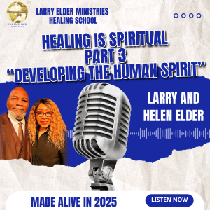 Healing Is Spiritual Part 3 "Developing Your Spirit"