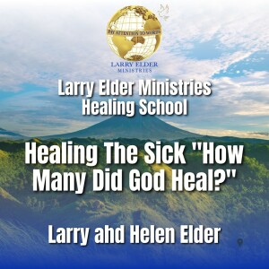 Healing The Sick "How Many Did God Heal?"