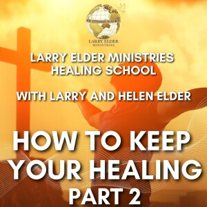How To Keep Your Healing Part 2
