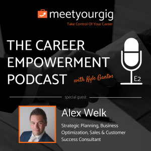 How To Cultivate Your Own Job Market By Helping Executives Grow Their Business (Alex Welk, Strategic Planning, Business Optimization, Sales & Customer Success Executive)  