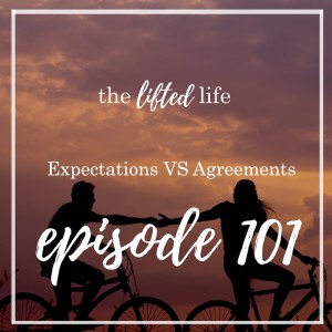 Ep #101: Expectation VS Agreements