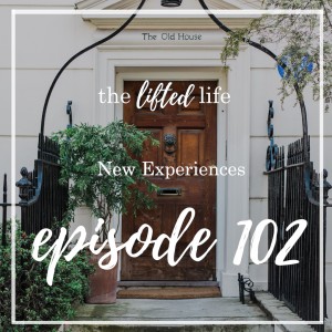 Ep #102: New Experiences