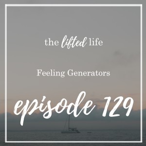 Ep #129: Feeling Generators