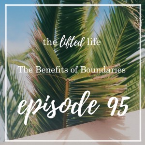 Ep #95: The Benefits of Boundaries