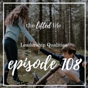 Ep #108: Leadership Qualities