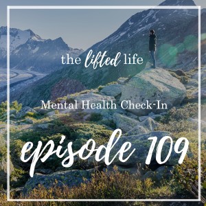 Ep #109: Mental Health Check-In