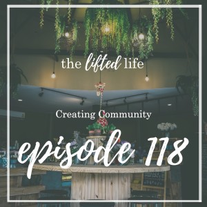 Ep #118: Creating Community