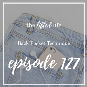 Ep #127: The Back Pocket Technique