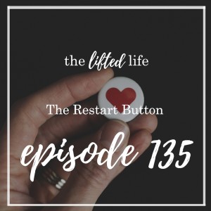Ep #135: The Restart Button